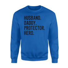 Load image into Gallery viewer, Funny Shirt for Men, gift for husband, Husband. Daddy. Protector. Hero. D07 NQS1300 Sweatshirt