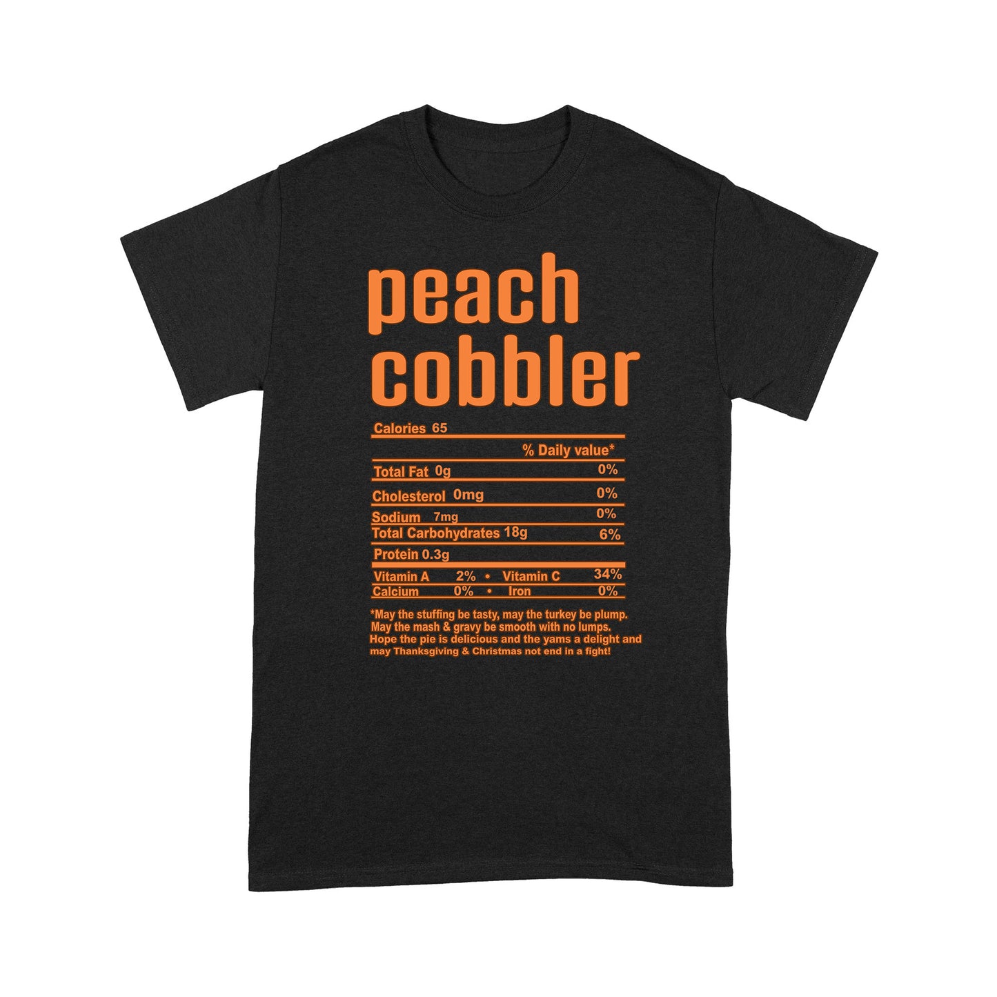 Peach cobbler nutritional facts happy thanksgiving funny shirts - Standard T-shirt
