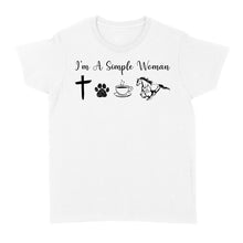 Load image into Gallery viewer, I am a simple women dog, coffee, horse shirt, horse girl shirt D06 NQS1674 - Standard Women&#39;s T-shirt