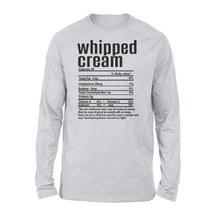 Load image into Gallery viewer, Whipped cream nutritional facts happy thanksgiving funny shirts - Standard Long Sleeve