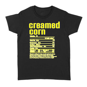 Creamed corn nutritional facts happy thanksgiving funny shirts - Standard Women's T-shirt