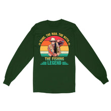 Load image into Gallery viewer, Custom name picture the man the myth the fishing legend personalized gift Standard Long Sleeve