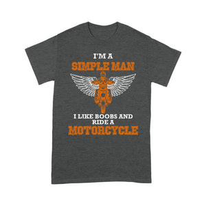 I'm A Simple Man Ride A Motorcycle - Biker T-shirt, Cool Cruiser Rider Shirt for Dad, Grandpa, Husband| NMS05