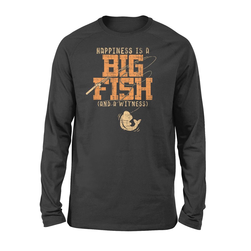 Happiness is A Big Fish And A Witness Long Sleeve, Fishing apparel for men, women - NQS1236