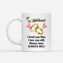 Load image into Gallery viewer, To my husband - I loved you mug