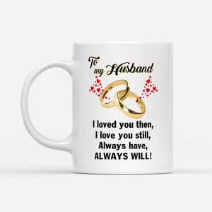 To my husband - I loved you mug