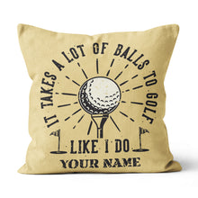 Load image into Gallery viewer, It Takes A Lot Of Balls Retro Custom Golf Pillow Personalized Golf Gifts LDT1118