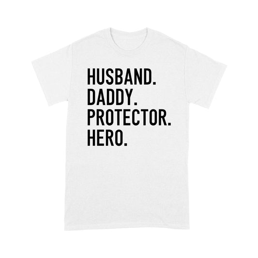 Funny Shirt for Men, gift for husband, Husband. Daddy. Protector. Hero. D07 NQS1300 - T-shirt