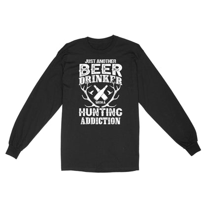 Just another beer drinker with a hunting addiction hunting gift for men Long Sleeve TAD02