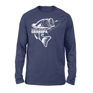 Grandpa Fishing Shirt, Hooked on being a Grandpa,  Funny Fishing Gift for Grandpa D02 NQS1335 Long Sleeve