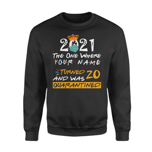 Quarantine Custom name and age Birthday Shirt, Quarantine Birthday Gift D05 NQS1336 Sweatshirt