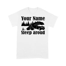 Load image into Gallery viewer, Sleep Around Funny Camping Lover custom name Men&#39;s Tshirt happy camper - FSD1651D06