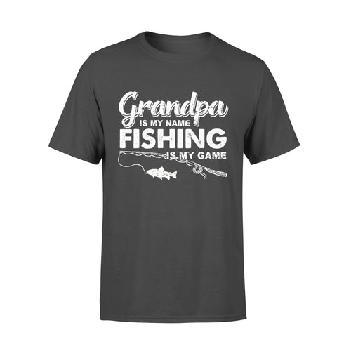 Grandpa is My Name Fishing is My Game Men T-shirt, Gift for Father's Day - NQS109