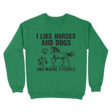 Load image into Gallery viewer, I Like Horses and Dogs and maybe 3 people, funny Horse shirt D03 NQS2710 - Standard Crew Neck Sweatshirt