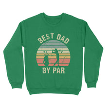 Load image into Gallery viewer, Best Dad By Par Tshirt, Vintage Golf Shirt for Men - Fathers Day Gift for Dad D01 NQS3336 Sweatshirt