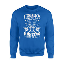 Load image into Gallery viewer, Fishing Solves Most Of My Problems Hunting Solves The Rest NQSD247 - Standard Crew Neck Sweatshirt